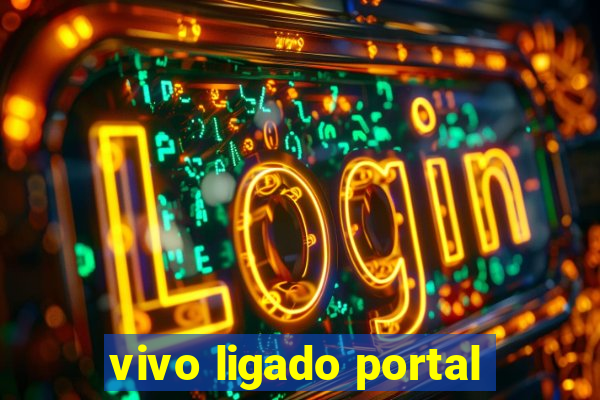 vivo ligado portal