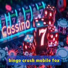 bingo crush mobile fox