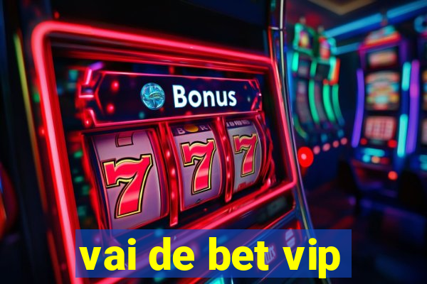 vai de bet vip