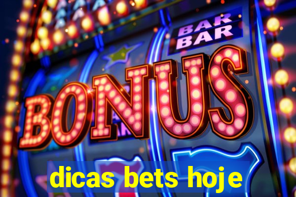 dicas bets hoje