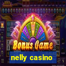 nelly casino