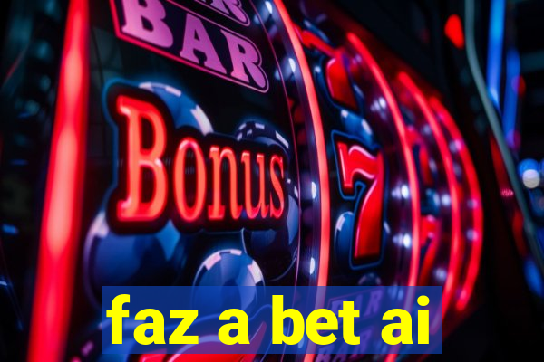 faz a bet ai