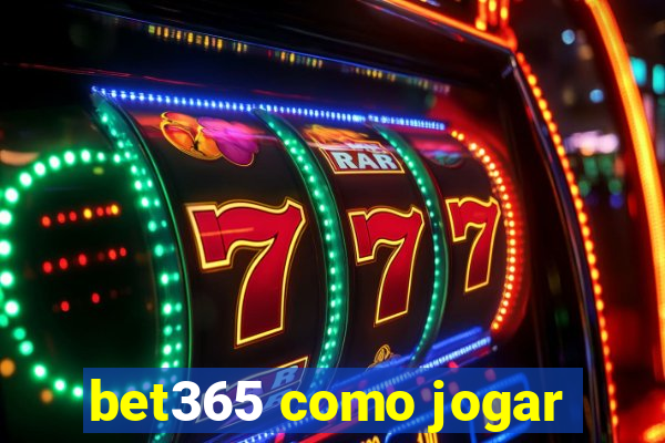 bet365 como jogar