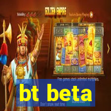 bt beta