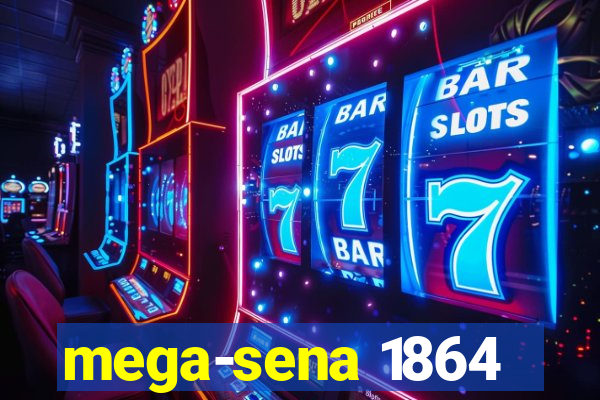 mega-sena 1864