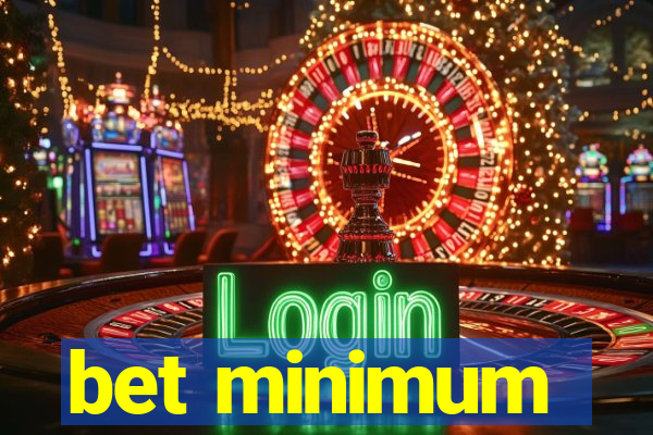 bet minimum