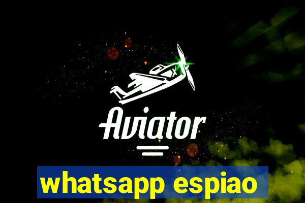 whatsapp espiao