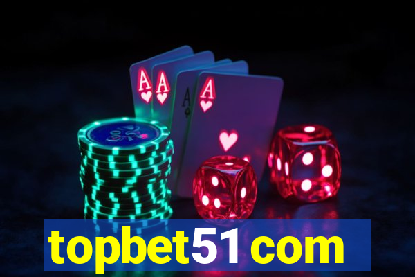 topbet51 com