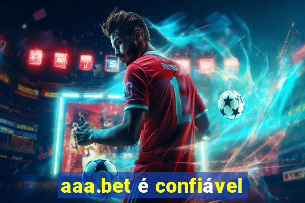 aaa.bet é confiável