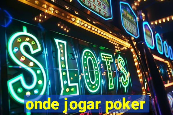 onde jogar poker