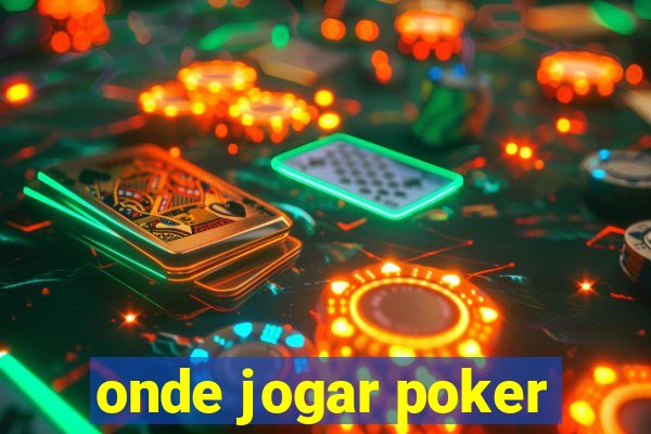 onde jogar poker