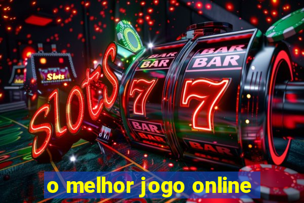 o melhor jogo online