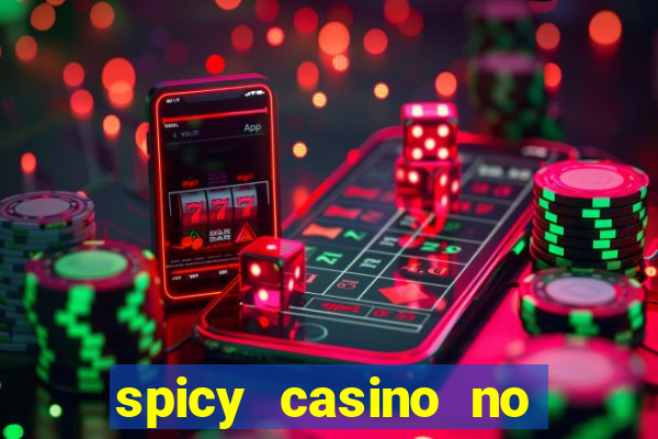 spicy casino no deposit bonus codes 2022