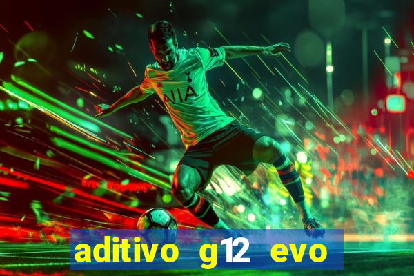 aditivo g12 evo ficha tecnica