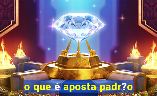 o que é aposta padr?o