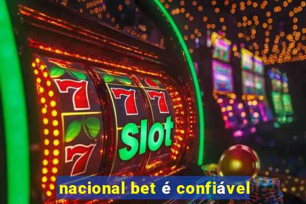 nacional bet é confiável