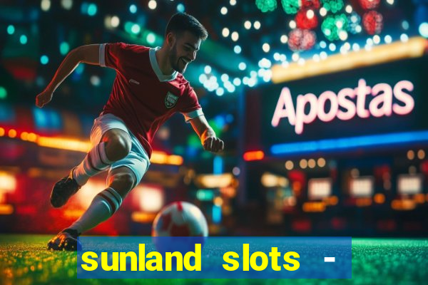 sunland slots - casino games