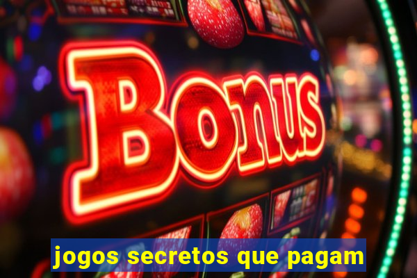 jogos secretos que pagam