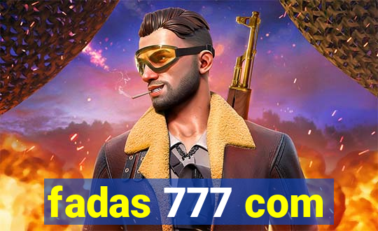 fadas 777 com