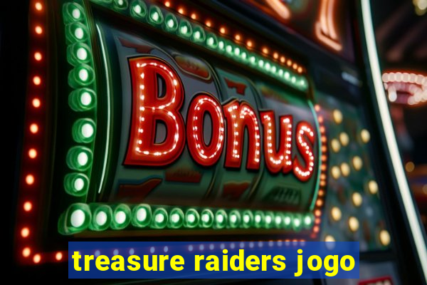 treasure raiders jogo