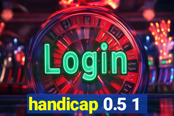 handicap 0.5 1