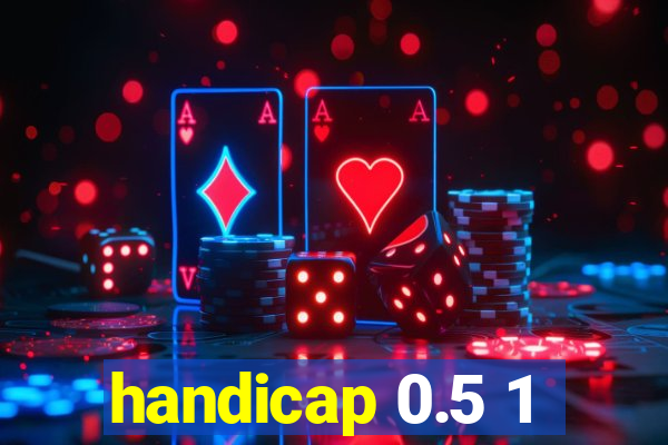 handicap 0.5 1