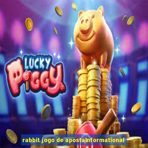 rabbit jogo de apostaInformational