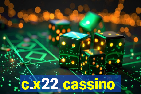 c.x22 cassino