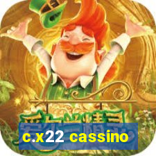 c.x22 cassino