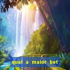 qual a maior bet do brasil