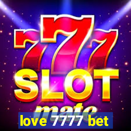 love 7777 bet