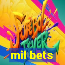 mil bets