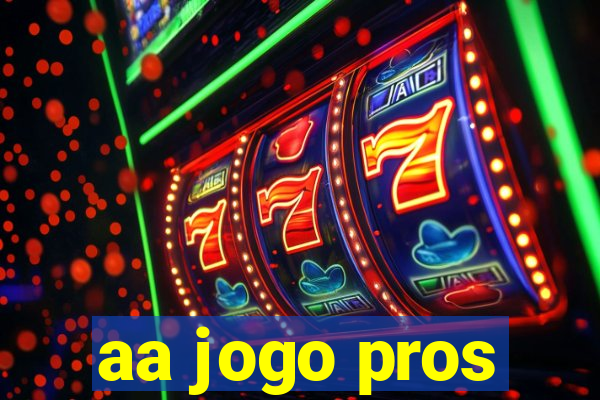 aa jogo pros