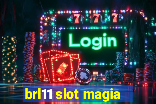 brl11 slot magia