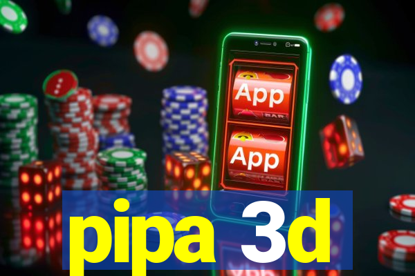 pipa 3d