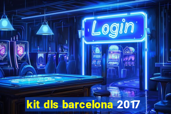 kit dls barcelona 2017