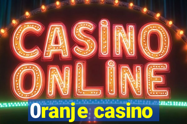 0ranje casino