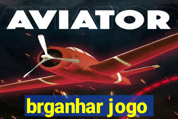 brganhar jogo