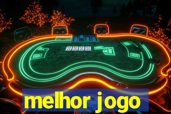 melhor jogo