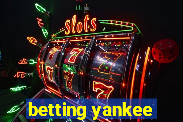 betting yankee