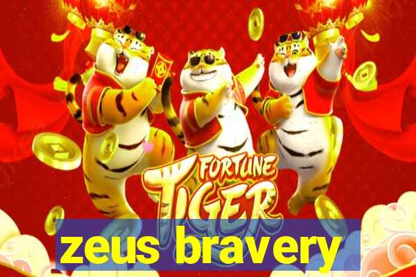 zeus bravery