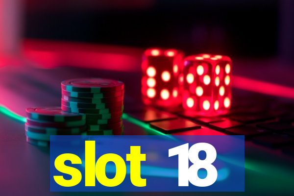 slot 18