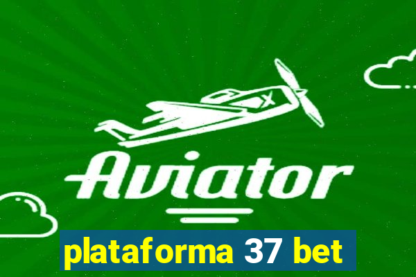 plataforma 37 bet