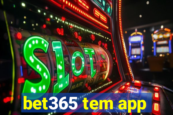 bet365 tem app