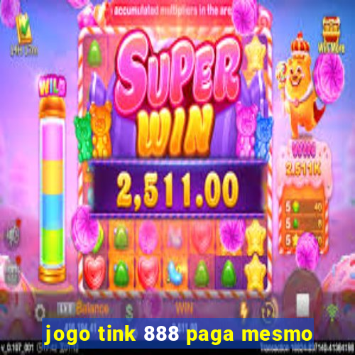 jogo tink 888 paga mesmo