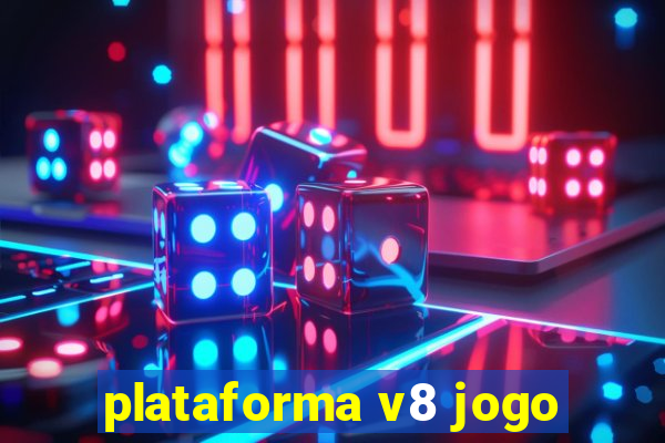 plataforma v8 jogo