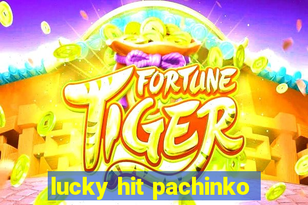 lucky hit pachinko