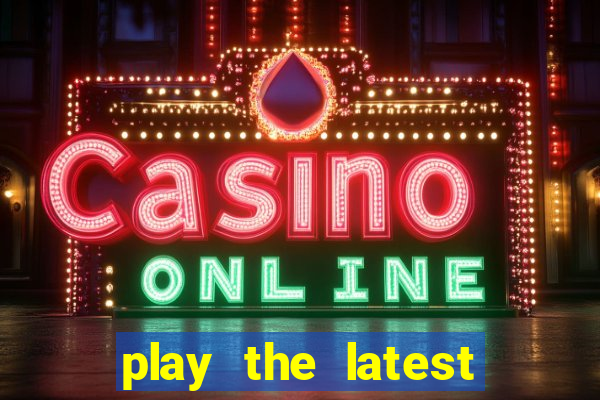 play the latest casino games with marsbet