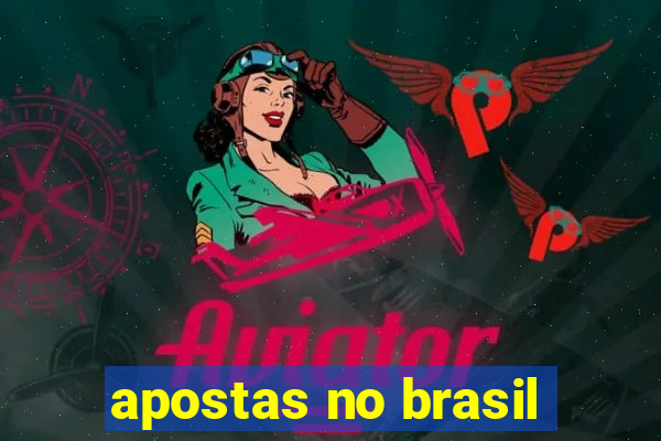 apostas no brasil