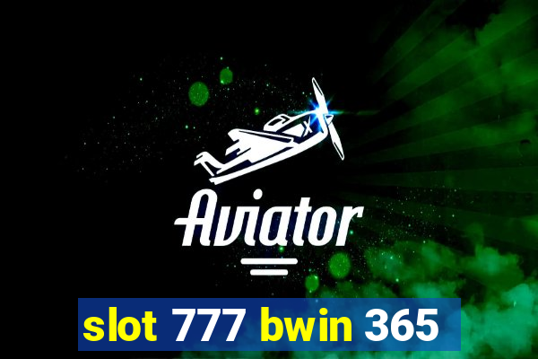 slot 777 bwin 365